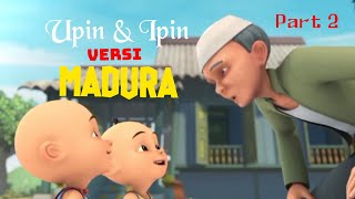 UPIN & IPIN VERSI MADURA (PART 2)