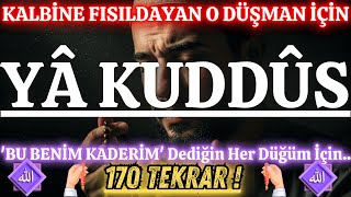 170 Defa Ya Kuddüs Sırrı Her Nefeste Kapılar Açılıyor