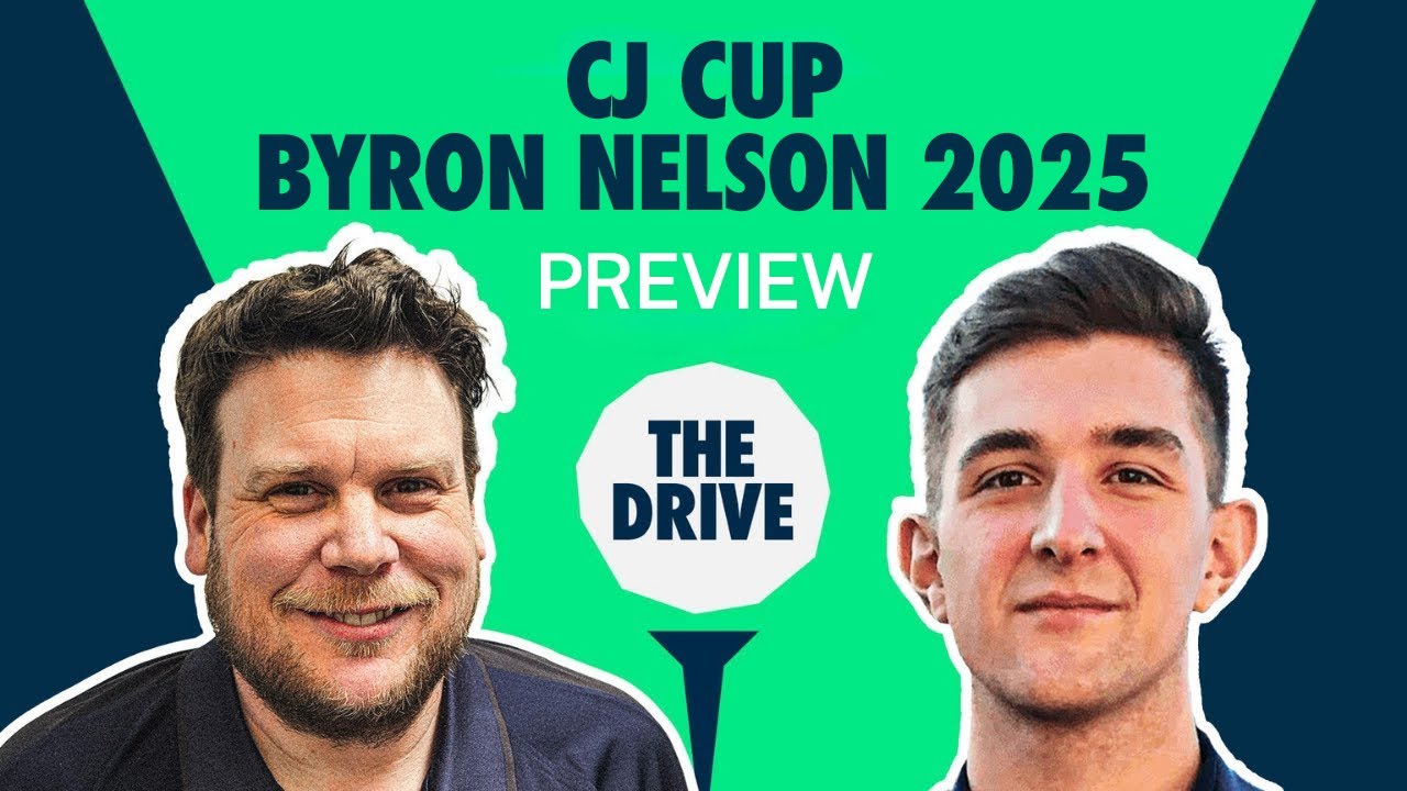 The Drive: The CJ Cup Byron Nelson Preview | Golf Picks, Analysis with Geoff Fienberg & Andy Lack