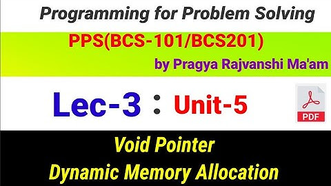 Lec-3 I Void Pointer I Dynamic Memory Allocation I Unit-5 I PPS I by Pragya Rajvanshi Ma