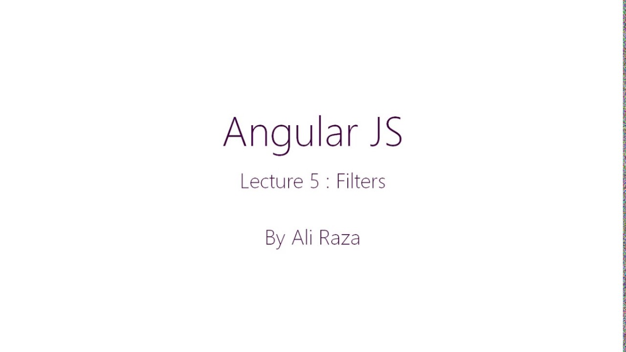 Lecture 5 : Angular JS Filters URDU