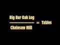 Chainsaw Milling A Bur Oak log