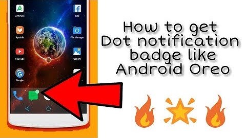 How to get Dot notification badge like Android Oreo in any phone | WeBuzzy Tech