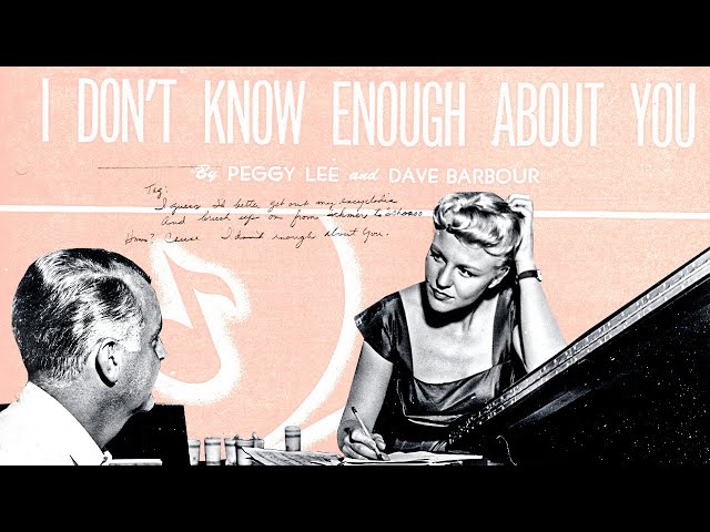 PEGGY LEE - I DON'T KNOW ENOUGH ABOUT YOU