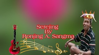 Video thumbnail of "Serejing by Ronjing A. Sangma"