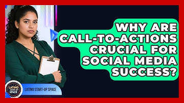 Why Are Call-to-Actions Crucial For Social Media Success? - Latino Start Up Space
