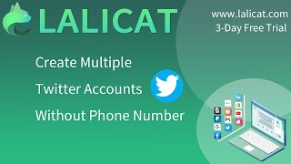How to Create Multiple Twitter Accounts without Phone Number - Lalicat Multilogin Antidetect Browser