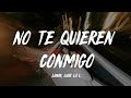 No Te Quieren Conmigo - Gaby Music, Lunay, Luar La L (Letra,Lyrics)