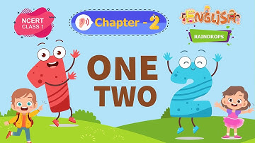 One Two – Raindrops Chapter 2 – NCERT English Class 1 [Listen]