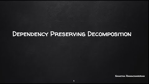 DEPENDENCY PRESERVING DECOMPOSITION