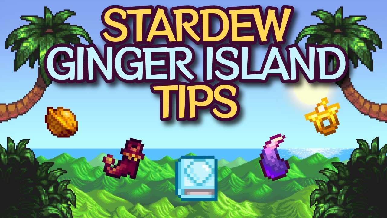 13 Ginger Island Tips for Stardew Valley 1.6!