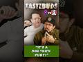 It's a One Trick Pony!! | Taste Buds with Joe DeRosa and Sal Vulcano
