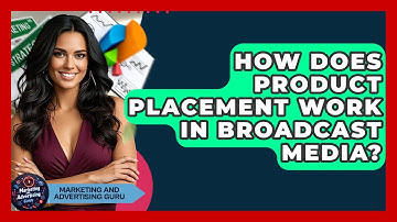 How Does Product Placement Work In Broadcast Media? - Marketing and Advertising Guru