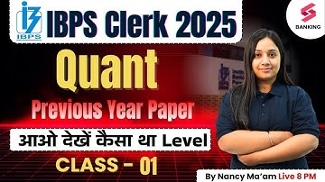 IBPS CLERK PREPARATION 2025 | IBPS CLERK MATHS PREVIOUS YEAR PAPER #1 | MATHS BY NANCY MA