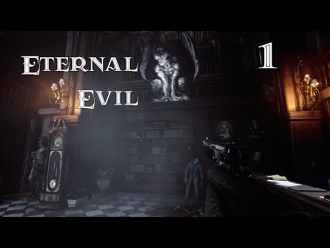 Видео: Хоррор ETERNAL EVIL - ВЕЧНОЕ ЗЛО  / Инди RESIDENT EVIL / Прохождение 1