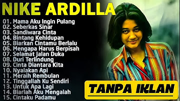 Nike Ardila FULL ALBUM Nostalgia 80an-90an Terbaik | Bintang Kehidupan