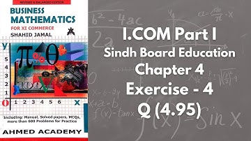 Chapter 4 - Exercise 4 - Q 4.95 Solution (I.COM Part 1 Business Math - Sindh Board)