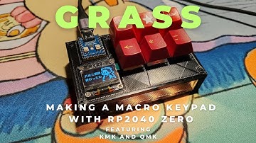 I made a macro pad using the RP2040 Zero on QMK (and KMK)! The Grass