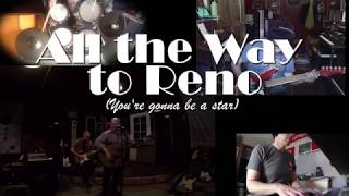 All the Way to Reno (You're gonna be a star) (an R.E.M. cover)