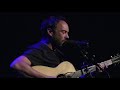 Dave Matthews (Solo)  - "Bartender"