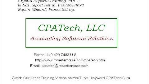 Crystal Reports-Lesson 1.wmv sponsored by CPATech- Getting Started with a New Report