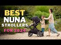 Top nuna strollers of 2024  reviews and comparisons