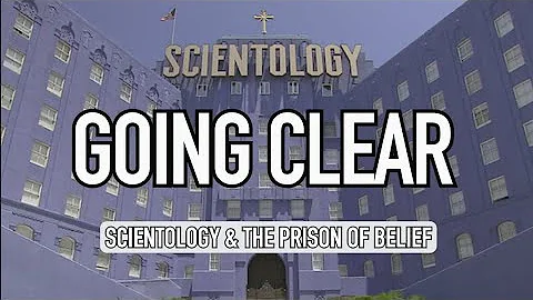 Going Clear - Prison of Belief - The Scientology Documentary