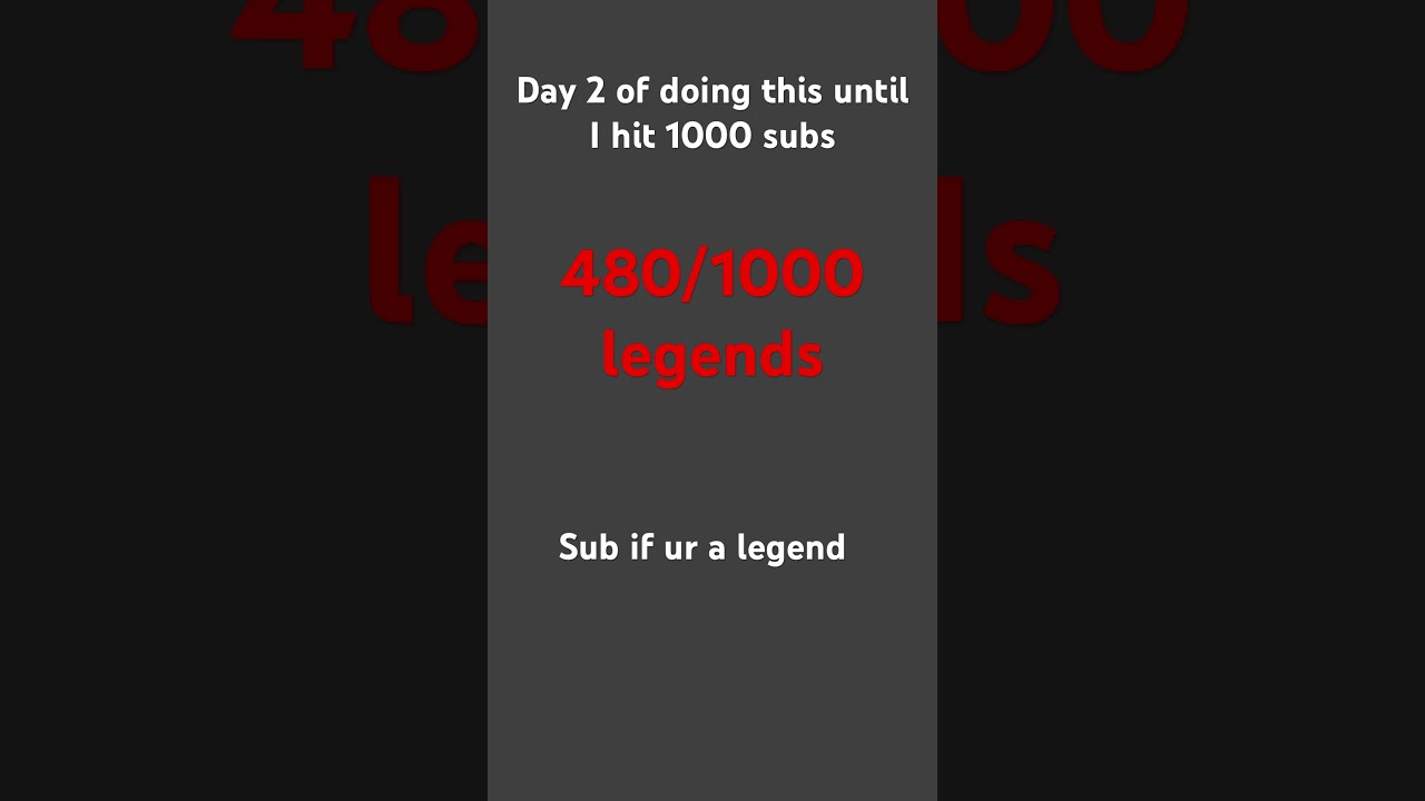 Day 2 of doing this until I hit 1000 subs 