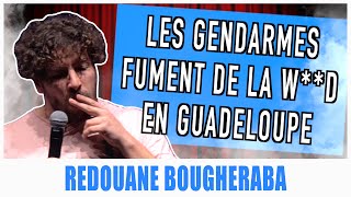 LES GENDARMES FUMENT DE LA W**D EN GUADELOUPE - REDOUANE BOUGHERABA