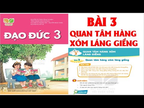 Video ĐẠO ĐỨC LỚP 3: BÀI 3; QUAN TÂM HÀNG XÓM LÁNG GIỀNG... - YouTube