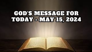 God's Message for Today - May 15, 2024