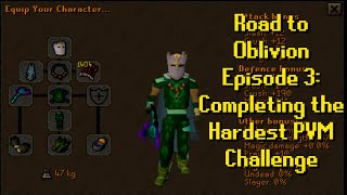 Completing OSRSs Hardest PVM Challenge | Road to Oblivion PVM Episode 3
