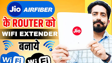 How to use Jio Airfiber Router as a Wifi Extender
