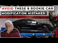 Avoid THESE 8 Rookie Car Mod Mistakes!