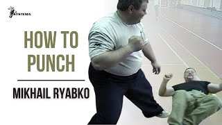 : HOW TO PUNCH by Mikhail Ryabko - Part 1 of 3