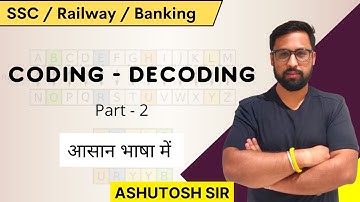 Coding Decoding Basic Concept & Trick || Part - 2 || Reasoning || SSC, Railway || Ashutosh Sir