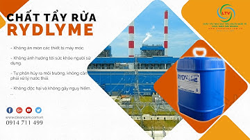 [Long Trường Vũ] - CHẤT TẨY RYDLYME TẨY CÁU CẶN CHO “BÌNH NGƯNG” TẠI CÁC NHÀ MÁY ĐIỆN.