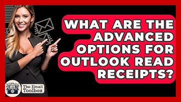 What Are The Advanced Options For Outlook Read Receipts? - TheEmailToolbox.com