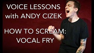How To Scream: Vocal Fry