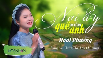 Nơi Ấy Miền Quê Anh | Hoài Phương, Ca Khúc Dân Ca Xứ Nghệ Được Nhiều Người Yêu Thích | Hoanhonmusic