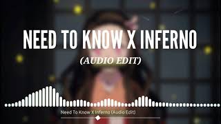 Need To Know X Inferno (Audio Edit)