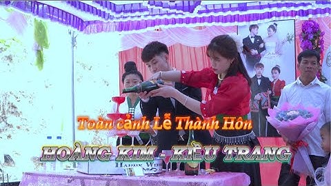TOÀN CẢNH LỄ THÀNH HÔN HOÀNG KIM - KIỀU TRANG/LỪM THƯỢNG, PẮC NGÀ, BẮC YÊN, SƠN LA