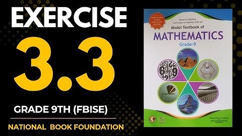 Exercise 3.3 - 9th  Math |National  Book Foundation | Fbise| learn math by kanwal maths academy