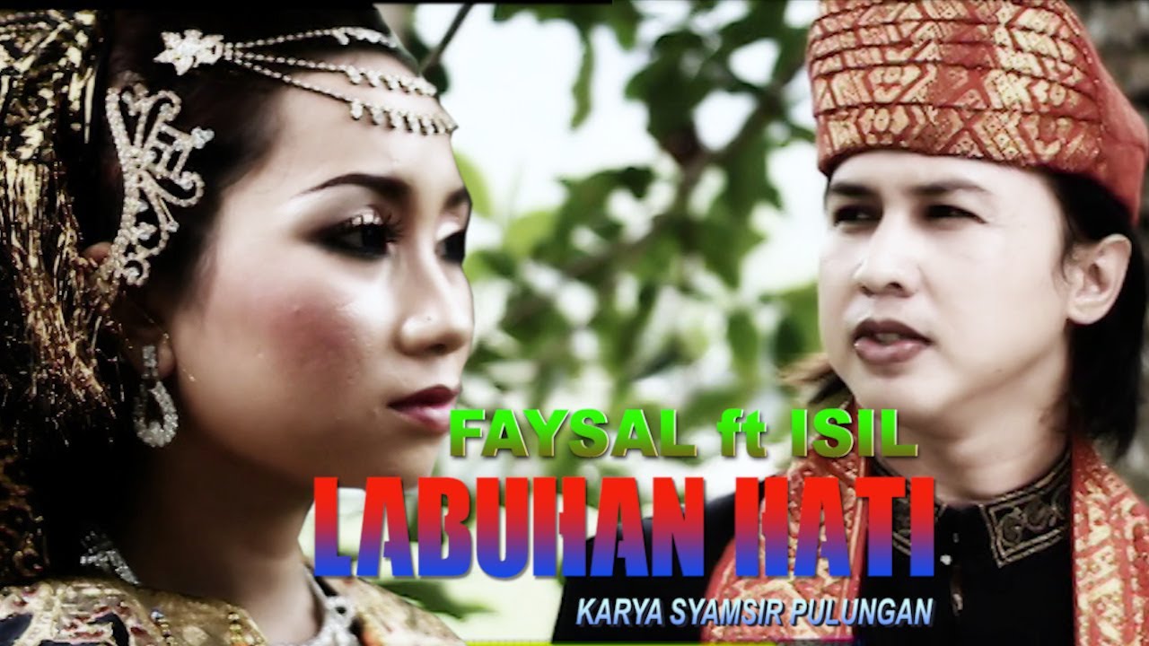 DENDANG MINANG TERBARU LABUHAN HATI - FAYSAL ft ISIL ( Official Musik Video 0