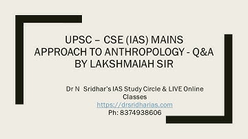 UPSC CSE IAS MAINS  Approach to Anthropology Optional   Q&A
