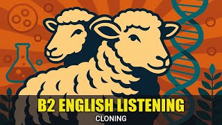🎧 Intermediate English Listening – Book 1, Chapter 6: Cloning (Audio | B2 English)