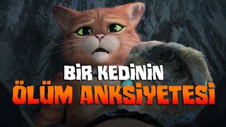 Bir Kedinin Ölüm Anksiyetesi | Puss in Boots:Last Wish Felsefesi