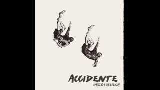 Accidente - Amistad y rebelión (Álbum completo)