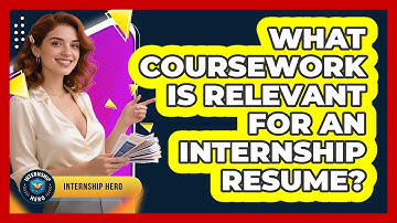 What Coursework Is Relevant For An Internship Resume? - Internship Hero