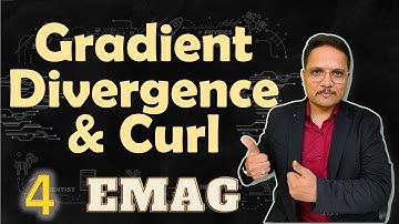 Gradient, Divergence, and Curl: Detailed Explanation with Solved Examples